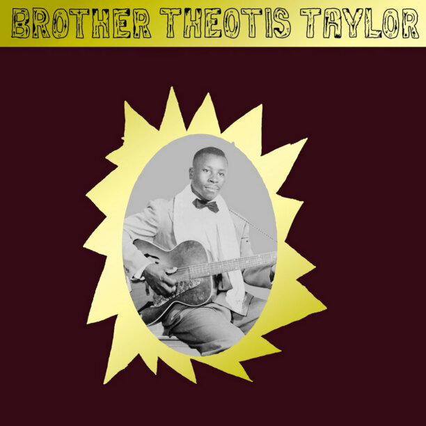 GreedyforBestMusic-Brother-Theotis-Taylor-Mississippi-Records-Bandcamp