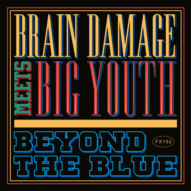 GreedyforBestMusic-Brain-Damage-Meets-Big-Youth-Beyond-The-Blue-Jarring-Effects