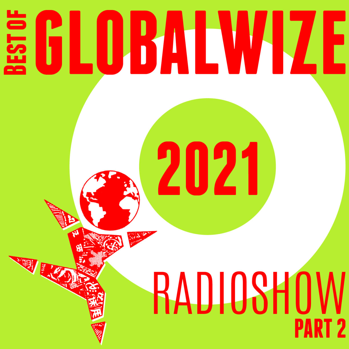 GreedyforBestMusic-Greedio-Globalwize-Radioshow-399-Best-Of-Globalwize-2021-Part 2-Radio-X-Weltbeat-Jean-Trouillet