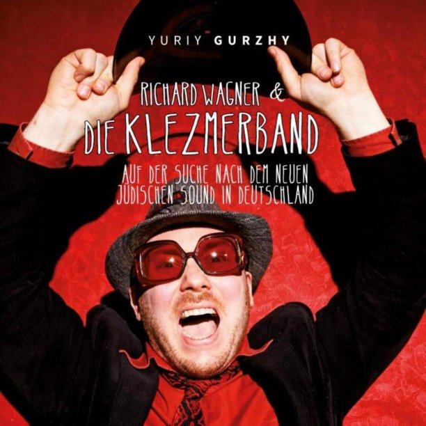 GreedyforBestMusic-Yuriy-Gurzhy-Richard-Wagner-Und-Die-Klezmerband-Enjoy-Jazz-Records
